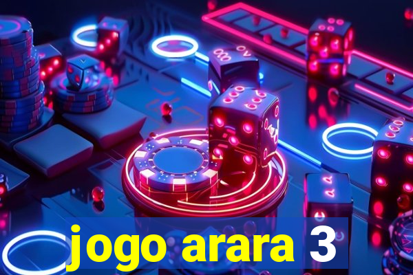 jogo arara 3